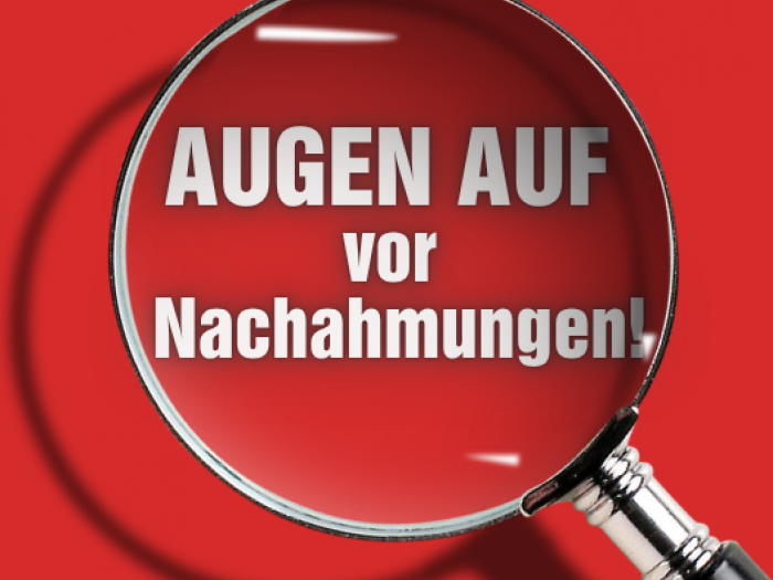 Augen auf vor Nachahmungen